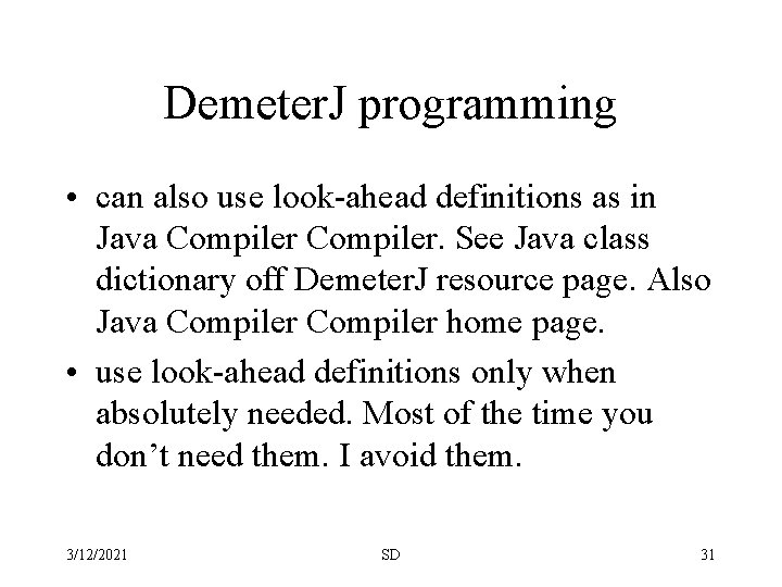 Demeter. J programming • can also use look-ahead definitions as in Java Compiler. See