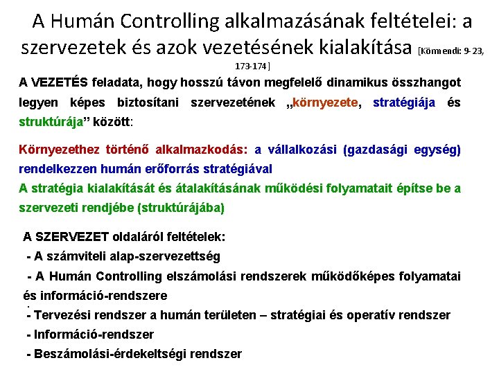 A Humán Controlling alkalmazásának feltételei: a szervezetek és azok vezetésének kialakítása [Körmendi: 9 -23,