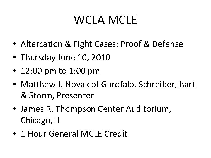 WCLA MCLE Altercation & Fight Cases: Proof & Defense Thursday June 10, 2010 12: