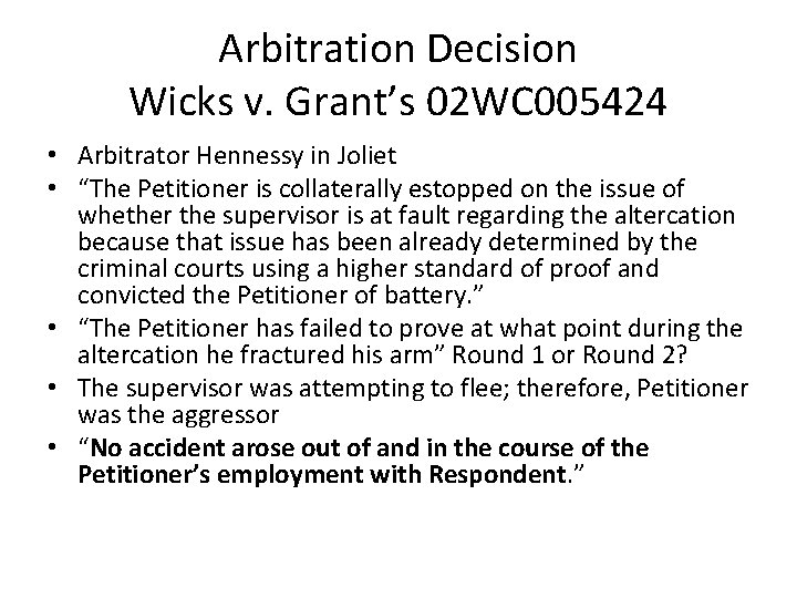 Arbitration Decision Wicks v. Grant’s 02 WC 005424 • Arbitrator Hennessy in Joliet •