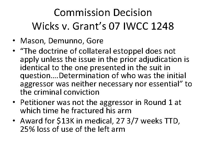 Commission Decision Wicks v. Grant’s 07 IWCC 1248 • Mason, Demunno, Gore • “The