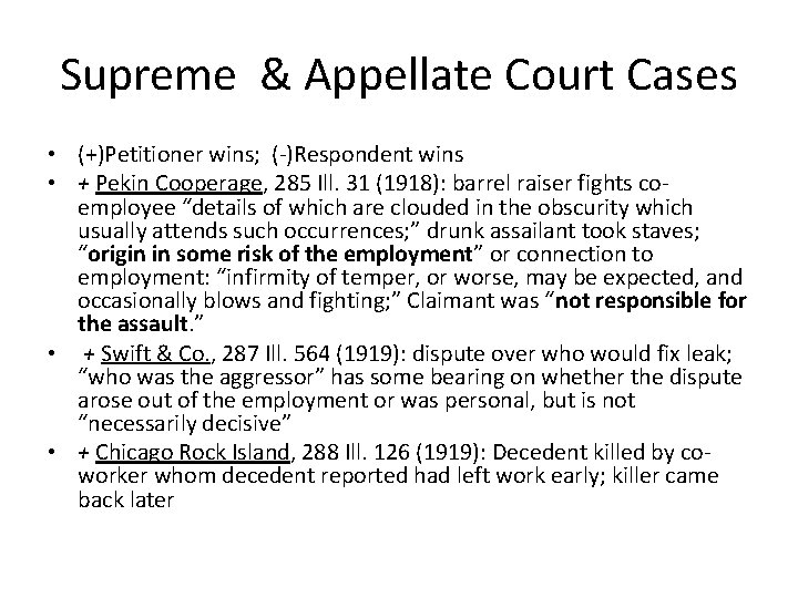 Supreme & Appellate Court Cases • (+)Petitioner wins; (-)Respondent wins • + Pekin Cooperage,