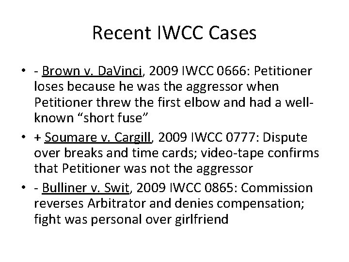 Recent IWCC Cases • - Brown v. Da. Vinci, 2009 IWCC 0666: Petitioner loses