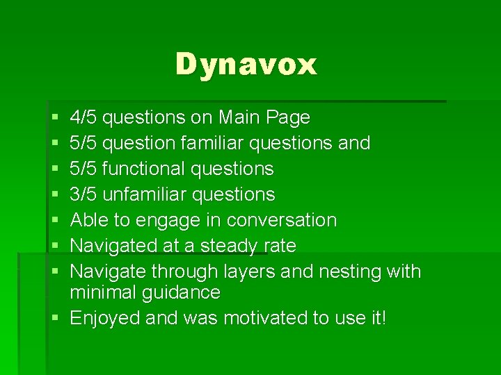 Dynavox § § § § 4/5 questions on Main Page 5/5 question familiar questions