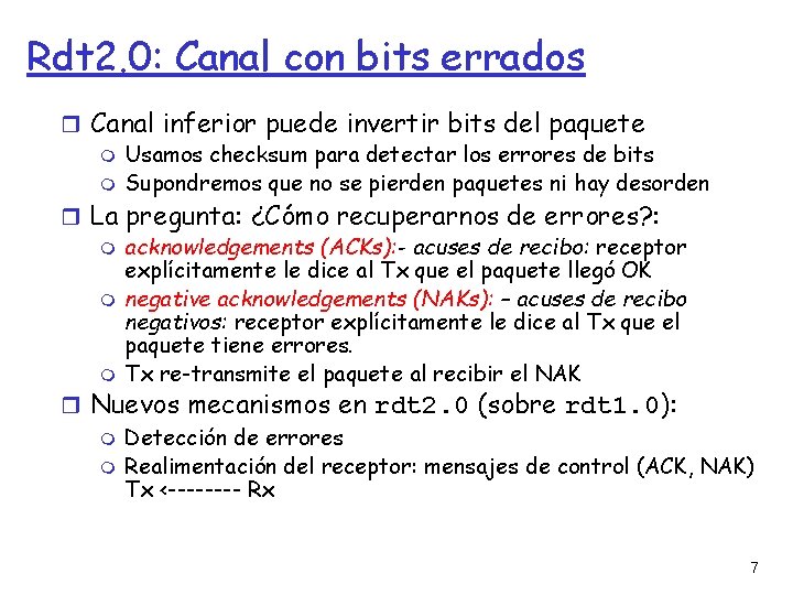 Rdt 2. 0: Canal con bits errados Canal inferior puede invertir bits del paquete