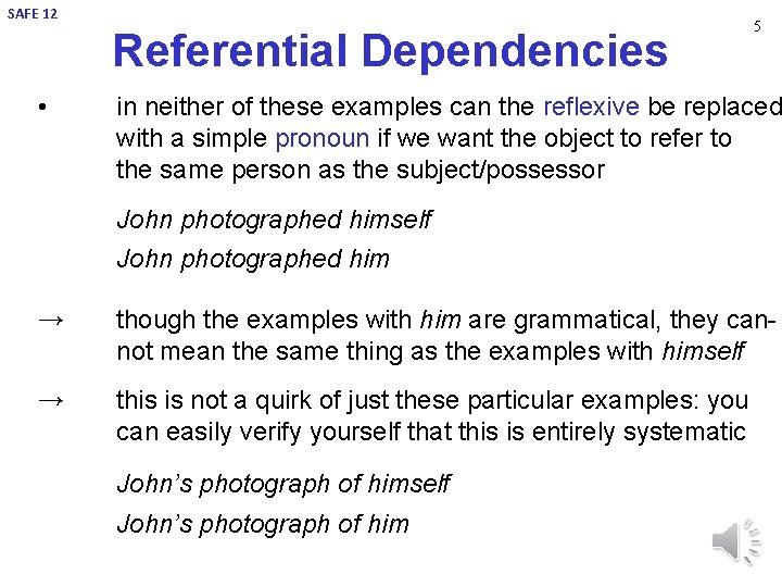 SAFE 12 Referential Dependencies • 5 in neither of these examples can the reflexive SAFE 12 Referential Dependencies • 5 in neither of these examples can the reflexive