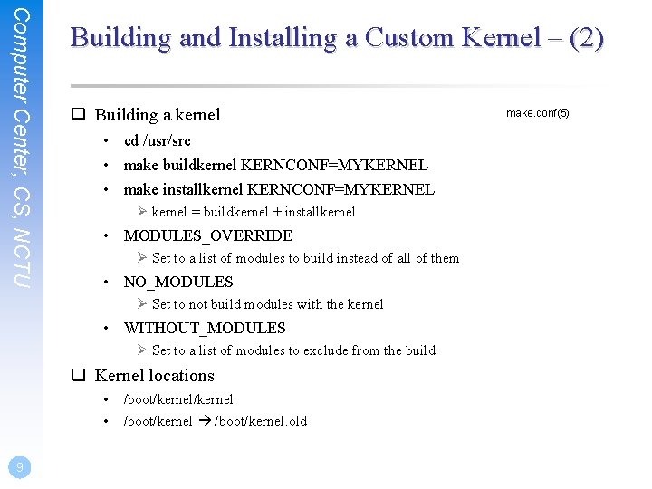 Computer Center, CS, NCTU Building and Installing a Custom Kernel – (2) q Building