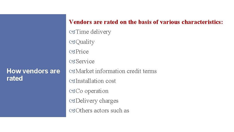 Vendors are rated on the basis of various characteristics: Time delivery Quality Price Service