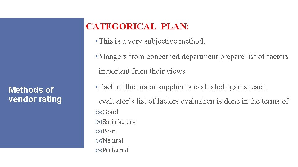 CATEGORICAL PLAN: • This is a very subjective method. • Mangers from concerned department