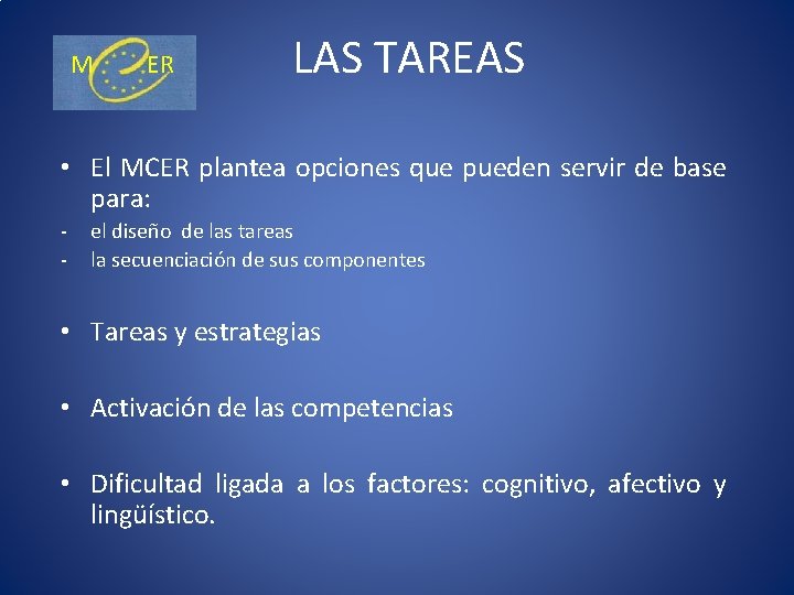 M ER LAS TAREAS • El MCER plantea opciones que pueden servir de base