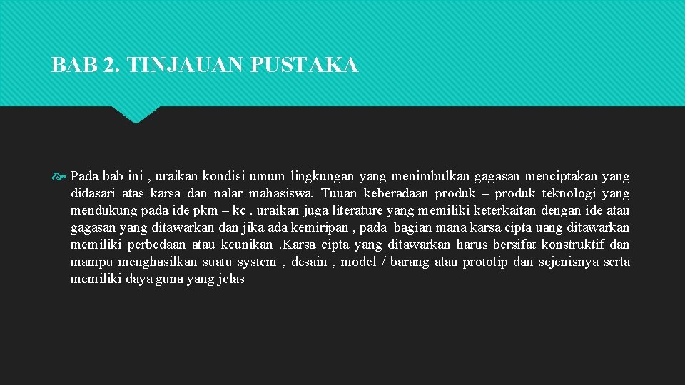 BAB 2. TINJAUAN PUSTAKA Pada bab ini , uraikan kondisi umum lingkungan yang menimbulkan