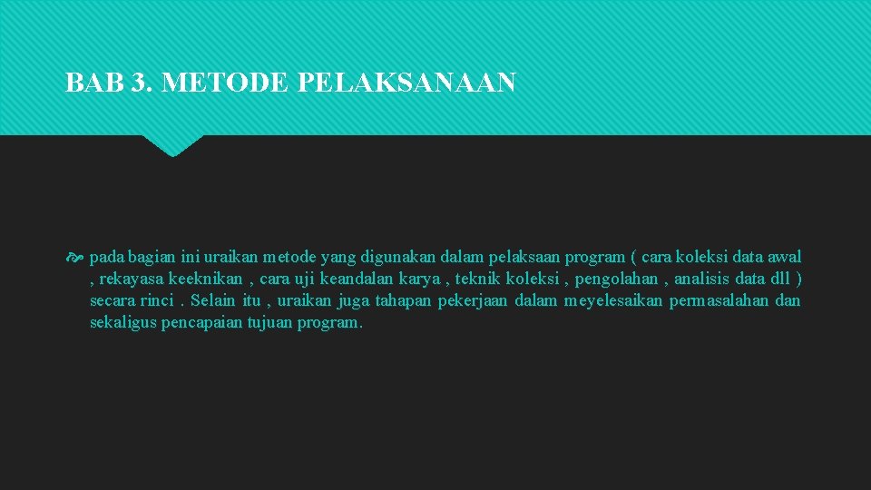 BAB 3. METODE PELAKSANAAN pada bagian ini uraikan metode yang digunakan dalam pelaksaan program