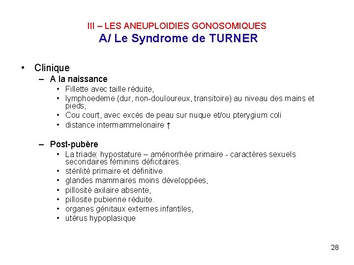 III – LES ANEUPLOIDIES GONOSOMIQUES A/ Le Syndrome de TURNER • Clinique – A