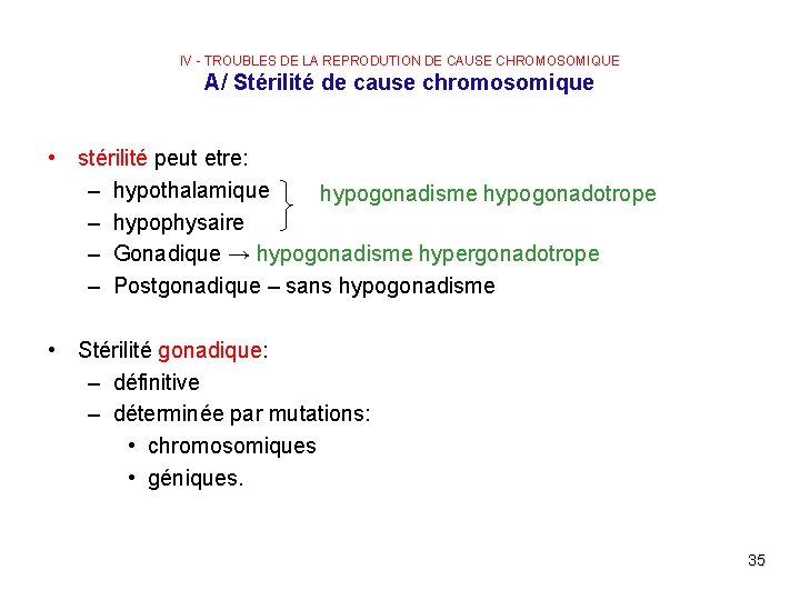 IV - TROUBLES DE LA REPRODUTION DE CAUSE CHROMOSOMIQUE A/ Stérilité de cause chromosomique