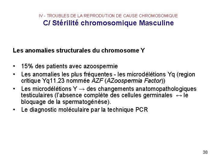 IV - TROUBLES DE LA REPRODUTION DE CAUSE CHROMOSOMIQUE C/ Stérilité chromosomique Masculine Les