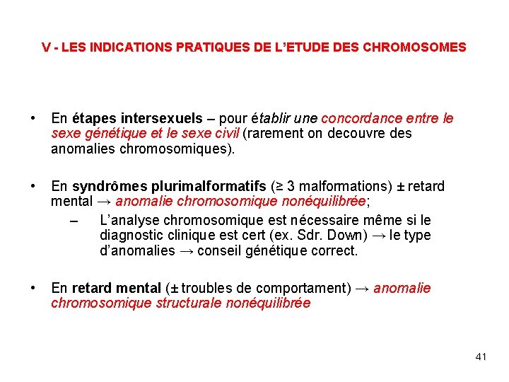 V - LES INDICATIONS PRATIQUES DE L’ETUDE DES CHROMOSOMES • En étapes intersexuels –