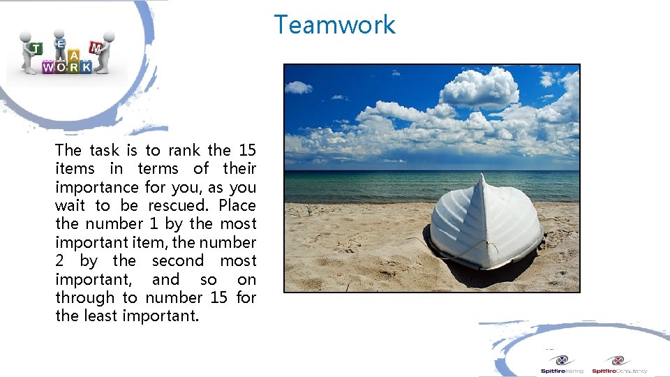 Teamwork The task is to rank the 15 items in terms of their importance