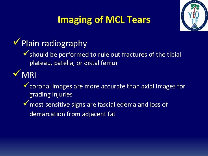 Imaging of MCL Tears üPlain radiography üshould be performed to rule out fractures of Imaging of MCL Tears üPlain radiography üshould be performed to rule out fractures of