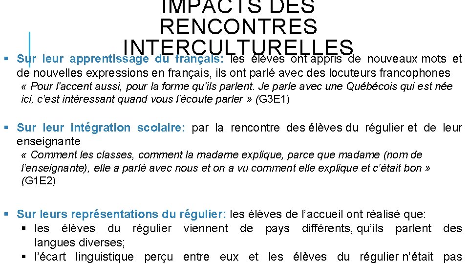 § IMPACTS DES RENCONTRES INTERCULTURELLES Sur leur apprentissage du français: les élèves ont appris