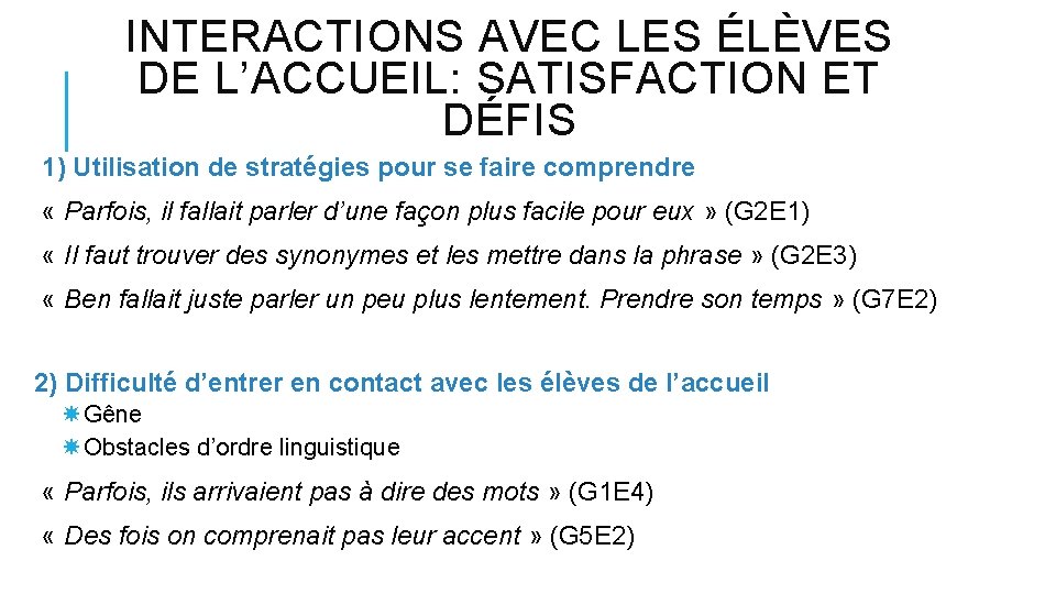 INTERACTIONS AVEC LES ÉLÈVES DE L’ACCUEIL: SATISFACTION ET DÉFIS 1) Utilisation de stratégies pour