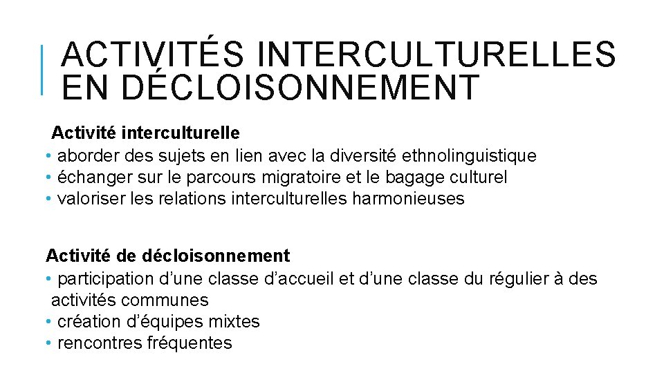 ACTIVITÉS INTERCULTURELLES EN DÉCLOISONNEMENT Activité interculturelle • aborder des sujets en lien avec la