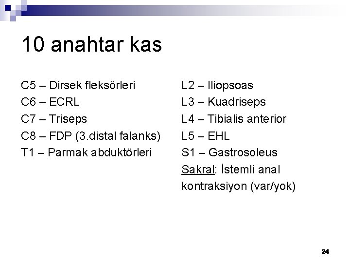 10 anahtar kas C 5 – Dirsek fleksörleri C 6 – ECRL C 7 10 anahtar kas C 5 – Dirsek fleksörleri C 6 – ECRL C 7
