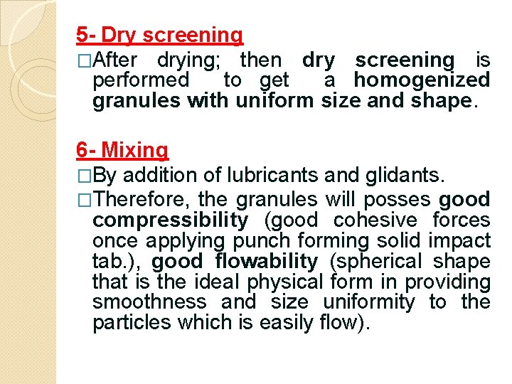 5 - Dry screening �After drying; then dry screening is performed to get a