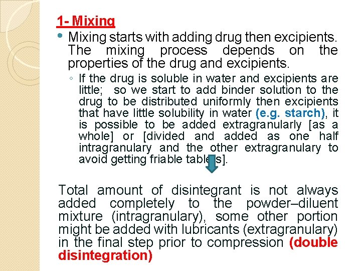 1 - Mixing • Mixing starts with adding drug then excipients. The mixing process