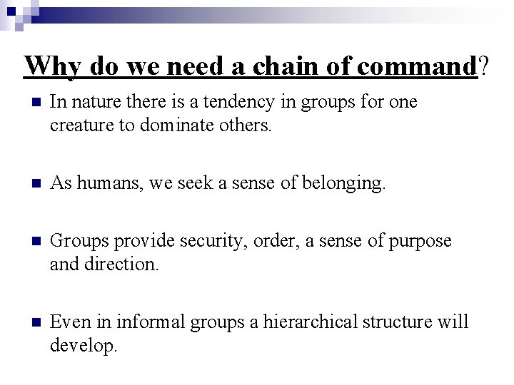 Why do we need a chain of command? n In nature there is a