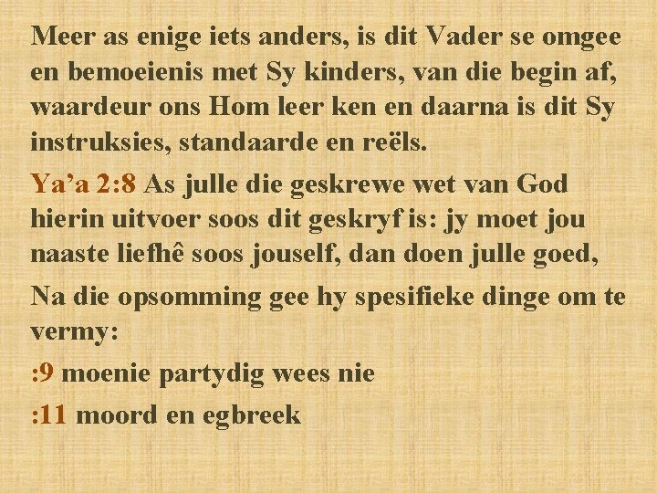 Meer as enige iets anders, is dit Vader se omgee en bemoeienis met Sy