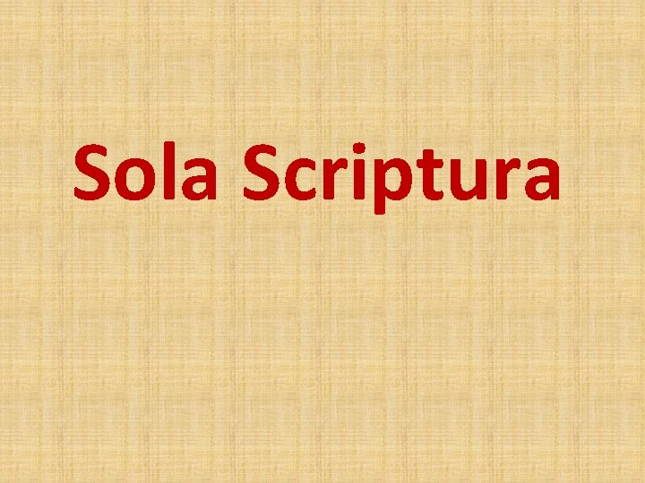 Sola Scriptura 