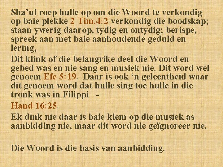 Sha’ul roep hulle op om die Woord te verkondig op baie plekke 2 Tim.