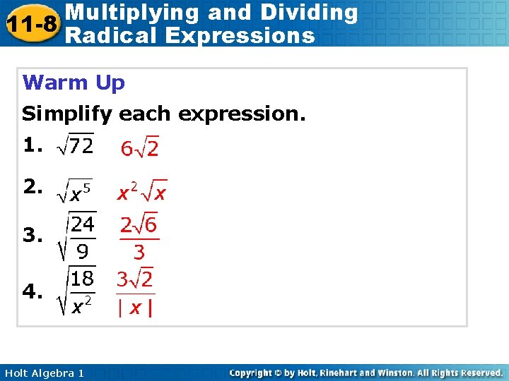 Multiplying and Dividing 11 -8 Radical Expressions Warm Up Simplify each expression. 1. 2.