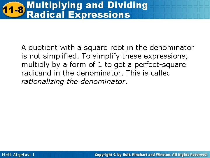 Multiplying and Dividing 11 -8 Radical Expressions A quotient with a square root in