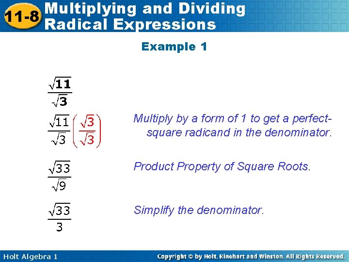 Multiplying and Dividing 11 -8 Radical Expressions Example 1 Multiply by a form of