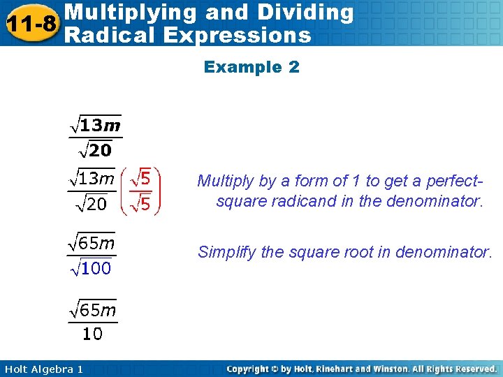 Multiplying and Dividing 11 -8 Radical Expressions Example 2 Multiply by a form of