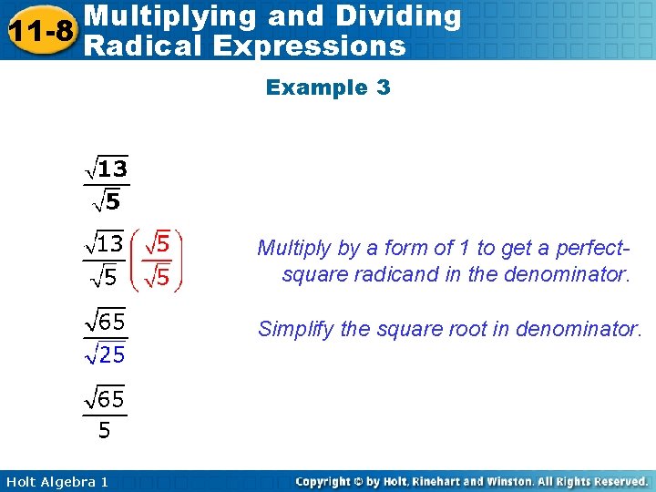 Multiplying and Dividing 11 -8 Radical Expressions Example 3 Multiply by a form of