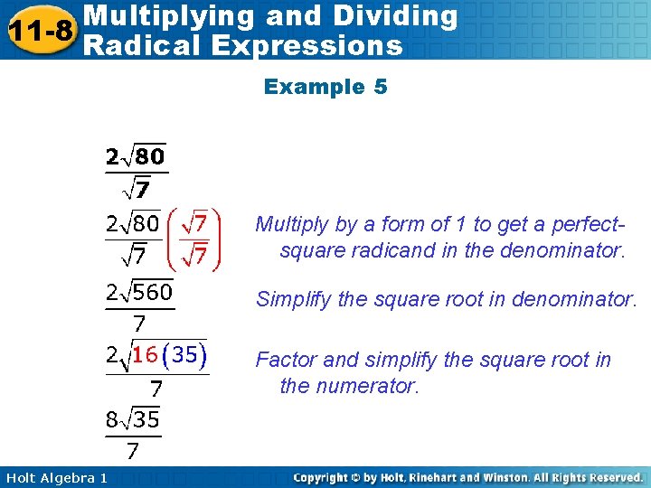 Multiplying and Dividing 11 -8 Radical Expressions Example 5 Multiply by a form of