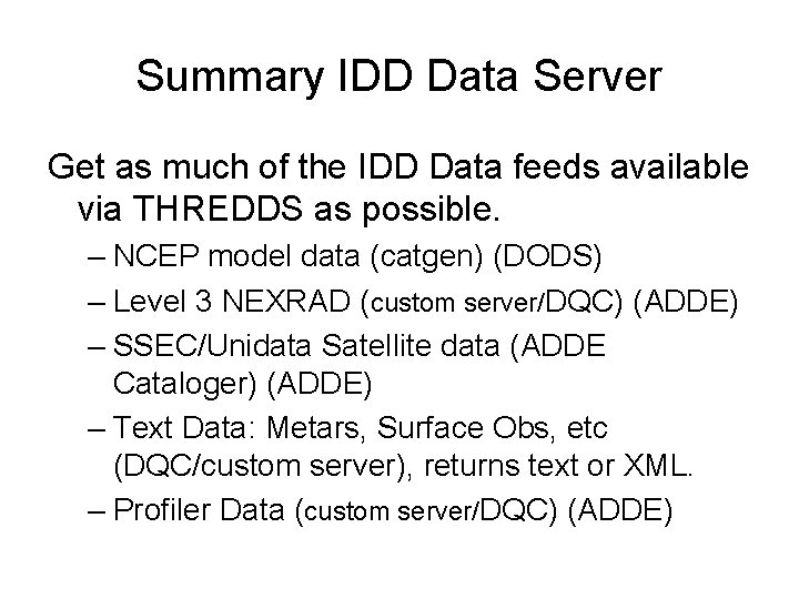 Summary IDD Data Server Get as much of the IDD Data feeds available via Summary IDD Data Server Get as much of the IDD Data feeds available via