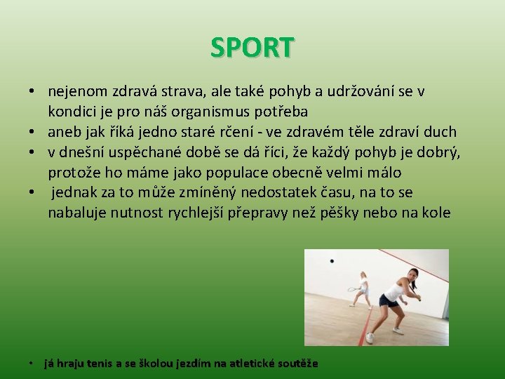 SPORT • nejenom zdravá strava, ale také pohyb a udržování se v kondici je