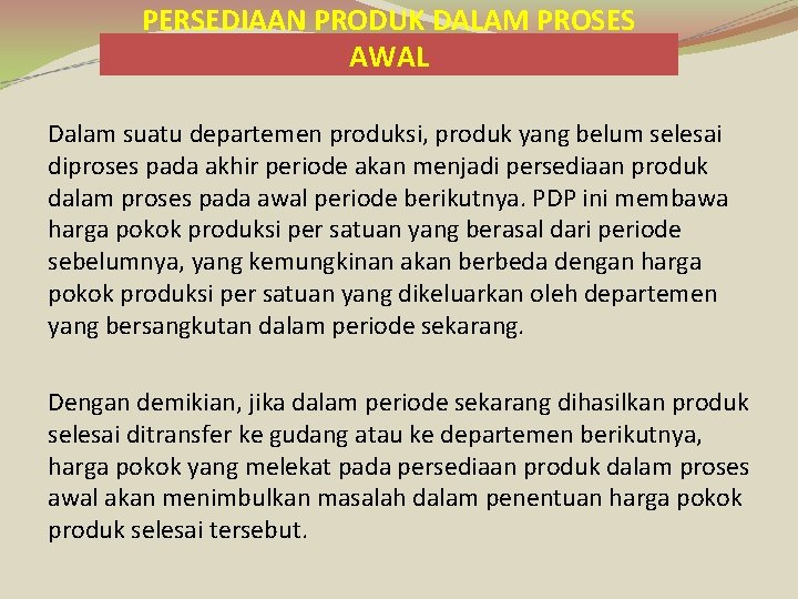 PERSEDIAAN PRODUK DALAM PROSES AWAL Dalam suatu departemen produksi, produk yang belum selesai diproses