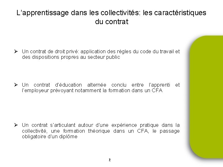 L’apprentissage dans les collectivités: les caractéristiques du contrat Ø Un contrat de droit privé: