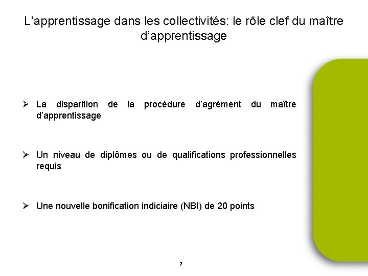 L’apprentissage dans les collectivités: le rôle clef du maître d’apprentissage Ø La disparition de