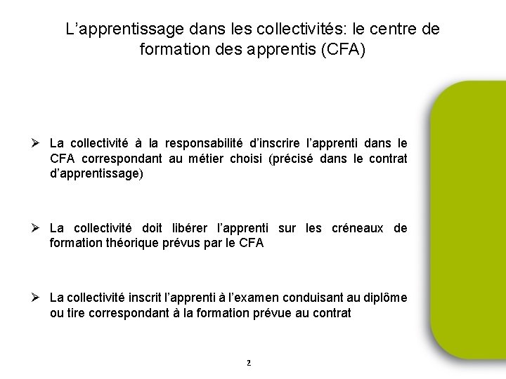 L’apprentissage dans les collectivités: le centre de formation des apprentis (CFA) Ø La collectivité