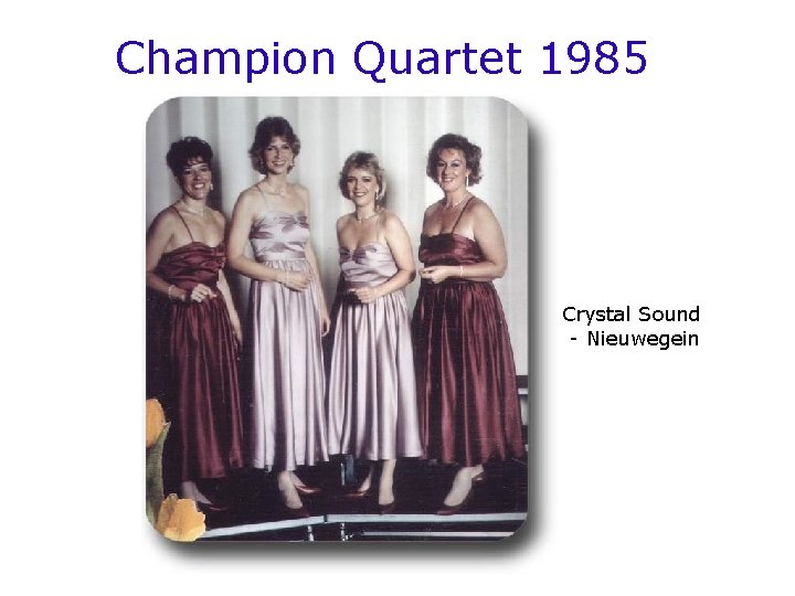 Champion Quartet 1985 Crystal Sound - Nieuwegein 