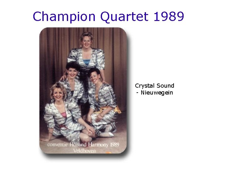 Champion Quartet 1989 Crystal Sound - Nieuwegein 
