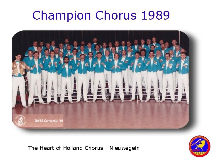Champion Chorus 1989 The Heart of Holland Chorus - Nieuwegein 