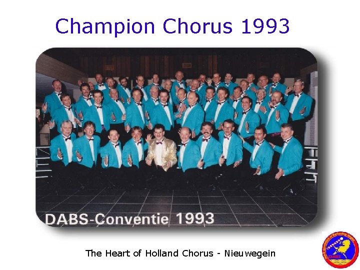 Champion Chorus 1993 The Heart of Holland Chorus - Nieuwegein 