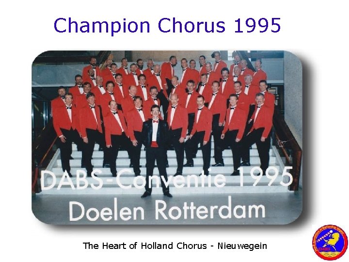 Champion Chorus 1995 The Heart of Holland Chorus - Nieuwegein 