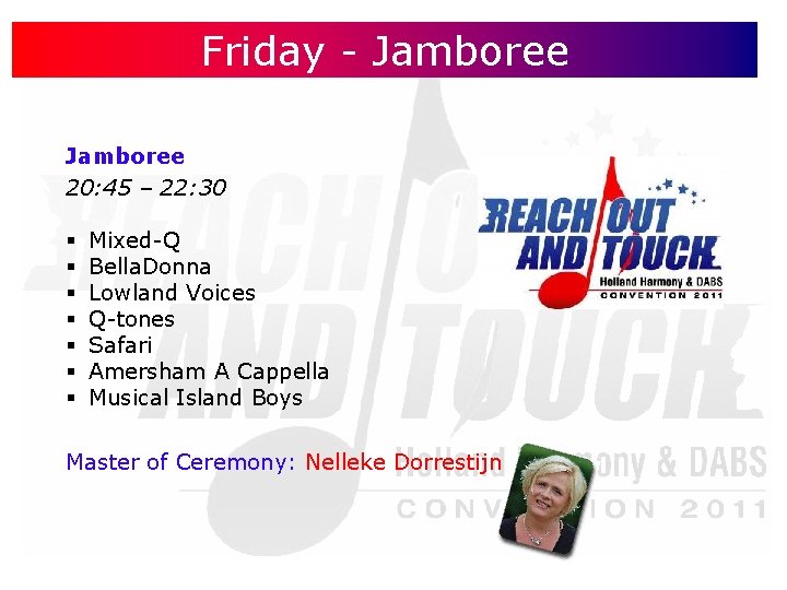 Friday - Jamboree 20: 45 – 22: 30 § § § § Mixed-Q Bella.